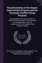 Reauthorization of the Airport Improvement Program and the Passenger Facility Charge Program. Hearings Before the Subcommittee on Aviation of the Committee on Public Works and Transportation, House of Representatives, One Hundred Third Congress, F... - 