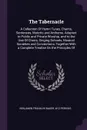 The Tabernacle. A Collection Of Hymn Tunes, Chants, Sentences, Motetts and Anthems, Adapted to Public and Private Worship, and to the Use Of Choirs, Singing Schools, Musical Societies and Conventions: Together With a Complete Treatise On the Princ... - Benjamin Franklin Baker, W O Perkins