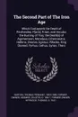 The Second Part of The Iron Age. Which Contayneth the Death of Penthesilea, P.aris., Priam, and Hecuba; the Burning of Troy; the Death.s. of Agamemnon, Menelaus, Critemnestra, Hellena, Orestes, Egistus, Pillades, King Diomed, Pyrhus, Cethus, Synon... - Thomas Pennant Barton, Zelotes Hosmer, Thomas Heywood