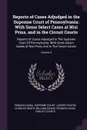 Reports of Cases Adjudged in the Supreme Court of Pennsylvania. With Some Select Cases at Nisi Prius, and in the Circuit Courts: Reports Of Cases Adjudged In The Supreme Court Of Pennsylvania: With Some Select Cases At Nisi Prius, And In The Circu... - Jasper Yeates, Charles Smith