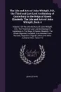 The Life and Acts of John Whitgift, D.D., the Third and Last Lord Archbishop of Canterbury in the Reign of Queen Elizabeth. The Life and Acts of John Whitgift, Book 4: Volume 2 Of The Life And Acts Of John Whitgift, D.D., The Third And Last Lord A... - John Strype