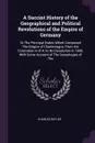 A Succint History of the Geographical and Political Revolutions of the Empire of Germany. Or The Principal States Which Composed The Empire of Charlemagne, From His Coronation in 814, to Its Dissolution in 1806; With Some Account of The Genealogie... - Charles Butler