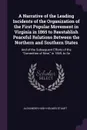 A Narrative of the Leading Incidents of the Organization of the First Popular Movement in Virginia in 1865 to Reestablish Peaceful Relations Between the Northern and Southern States. And of the Subsequent Efforts of the 