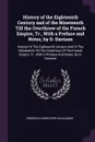 History of the Eighteenth Century and of the Nineteenth Till the Overthrow of the French Empire, Tr., With a Preface and Notes, by D. Davison. History Of The Eighteenth Century And Of The Nineteenth Till The Overthrow Of The French Empire, Tr., Wi... - Friedrich Christoph Schlosser