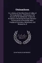 Otzinachson. Or, a History of the West Branch Valley of the Susquehanna ; Embracing a Full Account of Its Settlement--Trials and Privations Endured by the Early Pioneers--Full Accounts of the Indian Wars, Predatory Incursions, Abductions, and Mass... - John Franklin Meginness