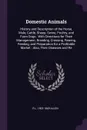 Domestic Animals. History and Description of the Horse, Mule, Cattle, Sheep, Swine, Poultry, and Farm Dogs : With Directions for Their Management, Breeding, Crossing, Rearing, Feeding, and Preparation for a Profitable Market : Also, Their Diseases... - R L. 1803-1869 Allen