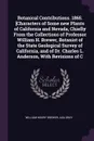 Botanical Contributions. 1865. .Characters of Some new Plants of California and Nevada, Chiefly From the Collections of Professor William H. Brewer, Botanist of the State Geological Survey of California, and of Dr. Charles L. Anderson, With Revisi... - William Henry Brewer, Asa Gray