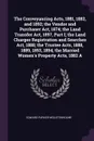 The Conveyancing Acts, 1881, 1882, and 1892; the Vendor and Purchaser Act, 1874; the Land Transfer Act, 1897, Part I; the Land Charges Registration and Searches Act, 1888; the Trustee Acts, 1888, 1889, 1893, 1894; the Married Women's Property Acts... - Edward Parker Wolstenholme