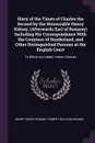 Diary of the Times of Charles the Second by the Honourable Henry Sidney, (Afterwards Earl of Romney) Including His Correspondence With the Countess of Sunderland, and Other Distinguished Persons at the English Court. To Which Are Added, Letters Il... - Henry Sidney Romney, Robert Willis Blencowe