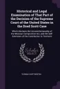 Historical and Legal Examination of That Part of the Decision of the Supreme Court of the United States in the Dred Scott Case. Which Declares the Unconstitutionality of the Missouri Compromise Act, and the Self-Extension of the Constitution to Te... - Thomas Hart Benton