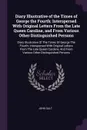 Diary Illustrative of the Times of George the Fourth. Interspersed With Original Letters From the Late Queen Caroline, and From Various Other Distinguished Persons: Diary Illustrative Of The Times Of George The Fourth: Interspersed With Original L... - John Galt