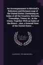 An Accompaniment to Mitchell's Reference and Distance map of the United States; Containing an Index of all the Counties, Districts, Townships, Towns, &c., in the Union; Together With an Index of the Rivers ...also, a General View of the United Sta... - S Augustus 1792-1868 Mitchell