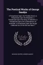 The Poetical Works of George Sandys. A Paraphrase Upon the Psalms (Cont.) a Paraphrase Upon Ecclesiastes. a Paraphrase Upon the Song of Solomon. a Paraphrase Upon the Lamentations of Jeremiah. a Paraphrase Upon the Songs Collected Out of the Old a... - Richard Hooper, George Sandys