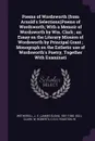 Poems of Wordsworth (from Arnold's Selections)Poems of Wordsworth; With a Memoir of Wordsworth by Wm. Clark ; an Essay on the Literary Mission of Wordsworth by Principal Grant ; Monograph on the Esthetic use of Wordsworth's Poetry, Together With E... - J E. 1851-1940. Wetherell, W Clark, CGD Roberts