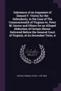 Substance of an Argument of Samuel F. Vinton for the Defendants, in the Case of The Commonwealth of Virginia vs. Peter M. Garner and Others for an Alleged Abduction of Certain Slaves. Delivered Before the General Court of Virginia, at its December... - Samuel Finley Vinton