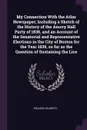My Connection With the Atlas Newspaper; Including a Sketch of the History of the Amory Hall Party of 1838, and an Account of the Senatorial and Representative Elections in the City of Boston for the Year 1839, so far as the Question of Sustaining ... - Richard Hildreth