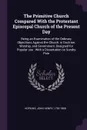 The Primitive Church Compared With the Protestant Episcopal Church of the Present Day. Being an Examination of the Ordinary Objections Against the Church, in Doctrine, Worship, and Government, Designed for Popular use : With a Dissertation on Sund... - John Henry Hopkins