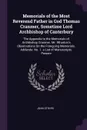 Memorials of the Most Reverend Father in God Thomas Cranmer, Sometime Lord Archbishop of Canterbury. The Appendix to the Memorials of Archbishop Cranmer. Mr. Wharton's Observations On the Foregoing Memorials. Addenda: No. 1. a List of Manuscripts,... - John Strype