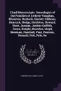 Lloyd Manuscripts. Genealogics of the Families of Awbrey-Vaughan, Blunston, Burbeck, Garrett, Gibbons, Heacock, Hodge, Houlston, Howard, Hunt, Jarman, Jenkin-Griffith, Jones, Knight, Knowles, Lloyd, Newman, Paschall, Paul, Pearson, Pennell, Pott, ... - Howard Williams Lloyd