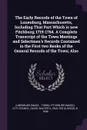 The Early Records of the Town of Lunenburg, Massachusetts, Including That Part Which is now Fitchburg; 1719-1764. A Complete Transcript of the Town Meetings and Selectmen's Records Contained in the First two Books of the General Records of the Tow... - Lunenburg Lunenburg, Walter A. b. 1846 Davis