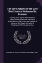 The law Lectures of the Late Chief Justice Richmond M. Pearson. Treating of the Rights Which Relate to Things Real and Personal, the Rights Which Relate to the Person, the Practice of the law in Civil Cases, the Rules of Pleading and Their Inciden... - Richmond M. 1805-1878 Pearson, Benjamin F Long