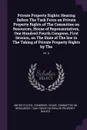 Private Property Rights. Hearing Before The Task Force on Private Property Rights of The Committee on Resources, House of Representatives, One Hundred Fourth Congress, First Session, on The State of The law in The Taking of Private Property Rights... - 