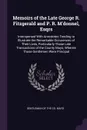Memoirs of the Late George R. Fitzgerald and P. R. M'donnel, Esqrs. Interspersed With Anecdotes Tending to Illustrate the Remarkable Occurences of Their Lives, Particularly Those Late Transactions of the County Mayo, Wherein Those Gentlemen Were P... - 