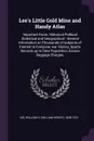 Lee's Little Gold Mine and Handy Atlas. Important Facts, Historical Political Statistical and Geographical : General Information on Thousands of Subjects of Interest to Everyone, war History, Sports Records up to Date Population, Excess Baggage Ch... - William H. 1848-1913 Lee