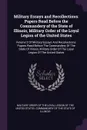 Military Essays and Recollections. Papers Read Before the Commandery of the State of Illinois, Military Order of the Loyal Legion of the United States: Volume 2 Of Military Essays And Recollections: Papers Read Before The Commandery Of The State O... - 