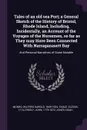 Tales of an old sea Port; a General Sketch of the History of Bristol, Rhode Island, Including, Incidentally, an Account of the Voyages of the Norsemen, so far as They may Have Been Connected With Narraganasett Bay. And Personal Narratives of Some ... - Wilfred Harold Munro, Elzéar Faque, John D'Wolf