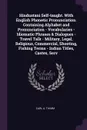 Hindustani Self-taught. With English Phonetic Pronunciation. Containing Alphabet and Pronunciation - Vocabularies - Idiomatic Phrases & Dialogues - Travel Talk - Military, Legal, Religious, Commercial, Shooting, Fishing Terms - Indian Titles, Cast... - Carl A. Thimm