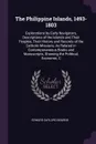 The Philippine Islands, 1493-1803. Explorations by Early Navigators, Descriptions of the Islands and Their Peoples, Their History and Records of the Catholic Missions, As Related in Contemporaneous Books and Manuscripts, Showing the Political, Eco... - Edward Gaylord Bourne