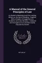 A Manual of the General Principles of Law. As Stated in Blackstone and the Leading Writers on the law of Pleading ; Together With a Chapter of Suggestions to Students, and a law Glossary ; Collected and Arranged so As to be More Easily Acquired by... - ME Dunlap