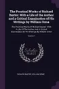 The Practical Works of Richard Baxter. With a Life of the Author and a Critical Examination of His Writings by William Orme: The Practical Works Of Richard Baxter: With A Life Of The Author And A Critical Examination Of His Writings By William Orm... - Richard Baxter, William Orme
