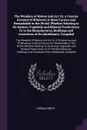 The Wonders of Nature and Art. Or, a Concise Account of Whatever Is Most Curious and Remarkable in the World; Whether Relating to Its Animal, Vegetable and Mineral Productions, Or to the Manufactures, Buildings and Inventions of Its Inhabitants, C... - Thomas Smith