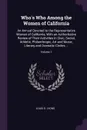 Who's Who Among the Women of California. An Annual Devoted to the Representative Women of California, With an Authoritative Review of Their Activities in Civic, Social, Athletic, Philanthropic, Art and Music, Literary and Dramatic Circles ...; Vol... - Louis S. Lyons