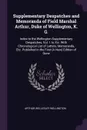 Supplementary Despatches and Memoranda of Field Marshal Arthur, Duke of Wellington, K. G. Index to the Wellington Supplementary Despatches, Vol. I. to Xiv. With Chronological List of Letters, Memoranda, Etc. Published in the First (A New) Edition ... - Arthur Wellesley Wellington