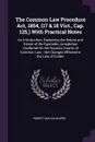 The Common Law Procedure Act, 1854, (17 & 18 Vict., Cap. 125,) With Practical Notes. An Introduction, Explaining the Nature and Extent of the Equitable Jurisdiction Conferred On the Superior Courts of Common Law ; the Changes Effected in the Law o... - Robert Malcolm Kerr