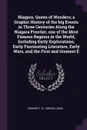 Niagara, Queen of Wonders; a Graphic History of the big Events in Three Centuries Along the Niagara Frontier, one of the Most Famous Regions in the World, Including Early Explorations, Early Fascinating Literature, Early Wars, and the First and Gr... - Edward T. b. 1868 Williams
