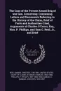 The Case of the Private Armed Brig of war Gen. Armstrong. Containing Letters and Documents Referring to the History of the Claim, Brief of Facts and Authorities Cited, Arguments of Charles O'Conor, Esq., Hon. P. Phillips, and Sam C. Reid, Jr., and... - Samuel Chester Reid, Charles O'Conor