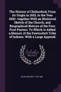 The History of Chelmsford, From its Origin in 1653, to the Year 1820--together With an Historical Sketch of the Church, and Biographical Notices of the Four First Pastors. To Which is Added a Memoir of the Pawtuckett Tribe of Indians. With a Large... - Wilkes Allen