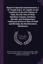 Report of Special Commissioners J. W. Powell and G. W. Ingalls on the Condition of the Ute Indians of Utah; the Pai-Utes of Utah, Northern Arizona, Southern Nevada, and Southeastern California; the Go-si Utes of Utah and Nevada; the Northwestern S... - 
