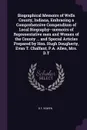 Biographical Memoirs of Wells County, Indiana, Embracing a Comprehensive Compendium of Local Biography--memoirs of Representative men and Women of the County ... and Special Articles Prepared by Hon. Hugh Dougherty, Evan T. Chalfant, P.A. Allen, M... - B F. Bowen