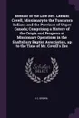 Memoir of the Late Rev. Lemuel Covell, Missionary to the Tuscarora Indians and the Province of Upper Canada; Comprising a History of the Origin and Progress of Missionary Operations in the Shaftsbury Baptist Association, up to the Time of Mr. Cove... - D C. Brown