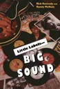 Little Labels Big Sound. Small Record Companies and the Rise of American Music - Rick Kennedy, Richard Lee Kennedy, Randy McNutt