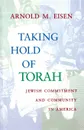 Taking Hold of Torah. Jewish Commitment and Community in America - Arnold M. Eisen