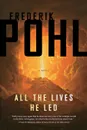 All the Lives He Led - Frederik Pohl