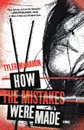 How the Mistakes Were Made - Tyler McMahon