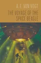 The Voyage of the Space Beagle - A. van Vogt