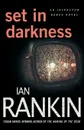 Set in Darkness - Ian Rankin